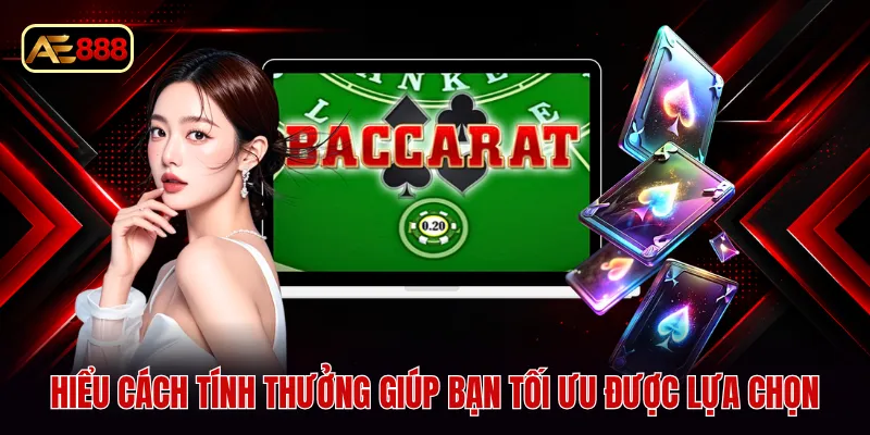 Hiểu cách tính thưởng giúp bạn tối ưu được lựa chọn